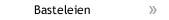 Basteleien