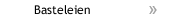 Basteleien